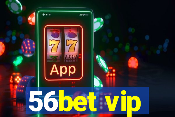 56bet vip